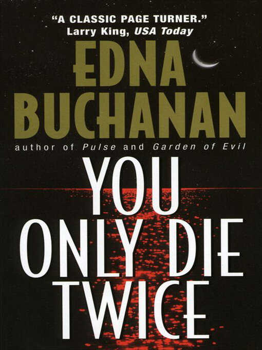 Title details for You Only Die Twice by Edna  Buchanan - Available